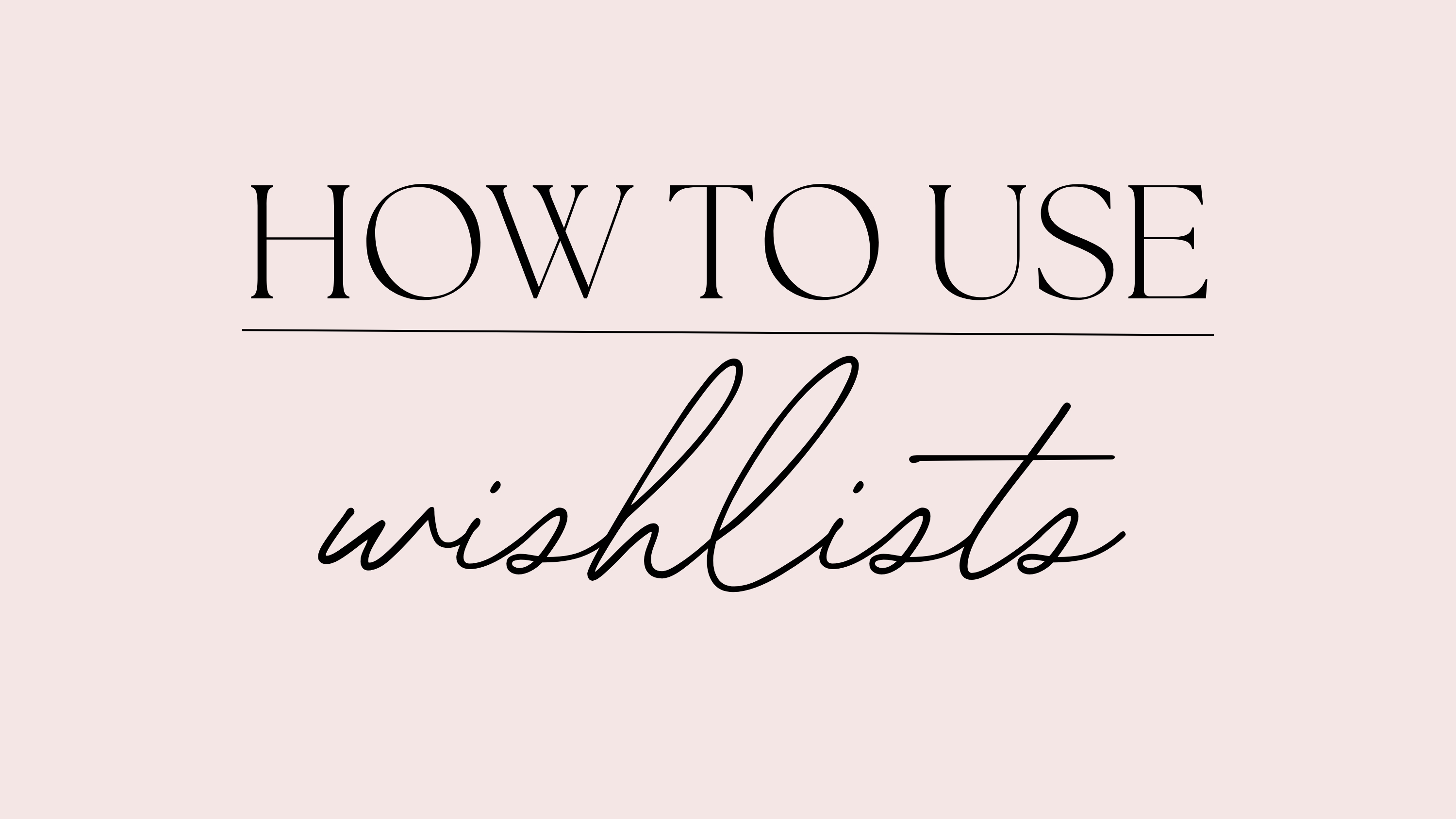 How to Use Wishlists